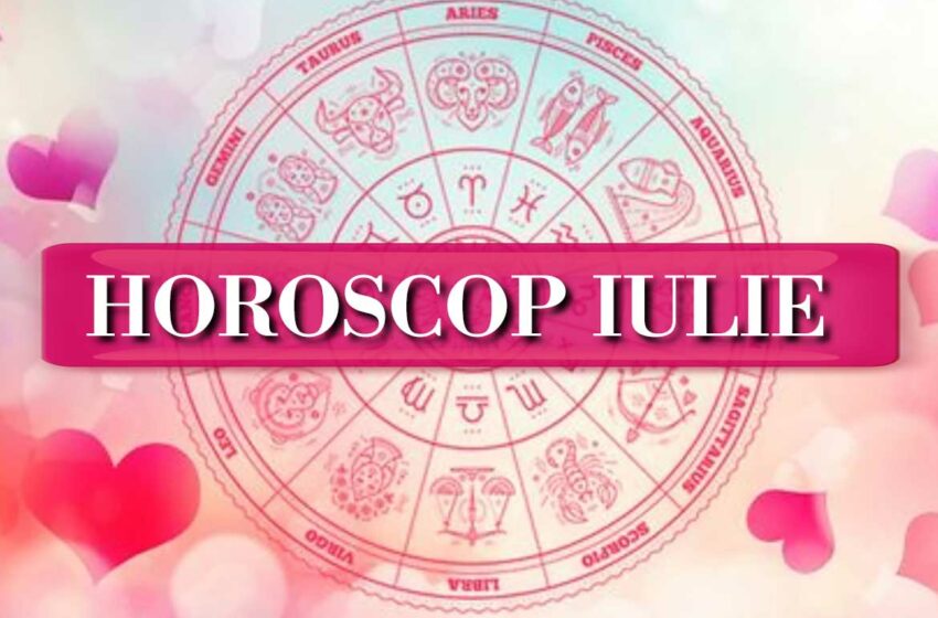  Horoscopul lunii iulie 2022 pentru fiecare zodie. Află totul despre bani, dragoste, sănătate și carieră